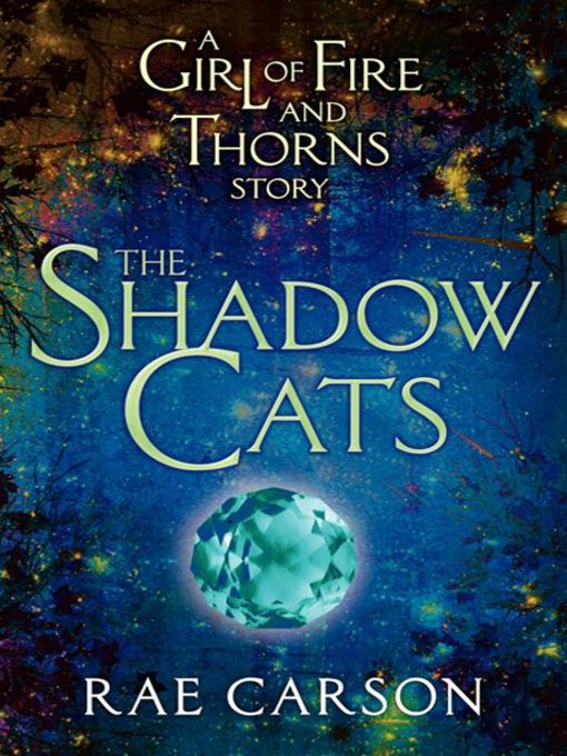 Rae Carson创作的The Shadow Cats作品的详细信息 - 可供借阅